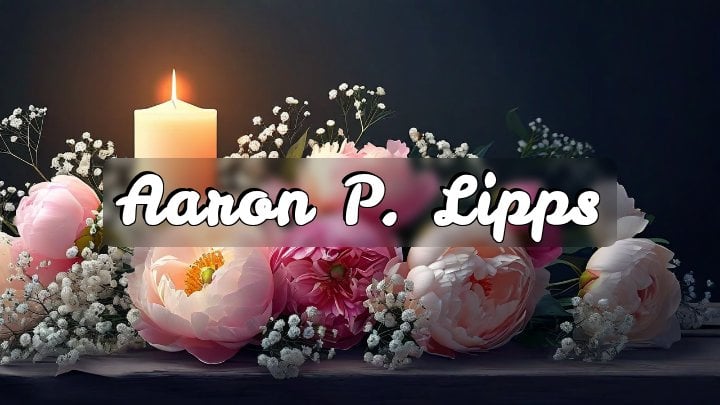 Aaron P. Lipps, Baton Rouge, Louisiana