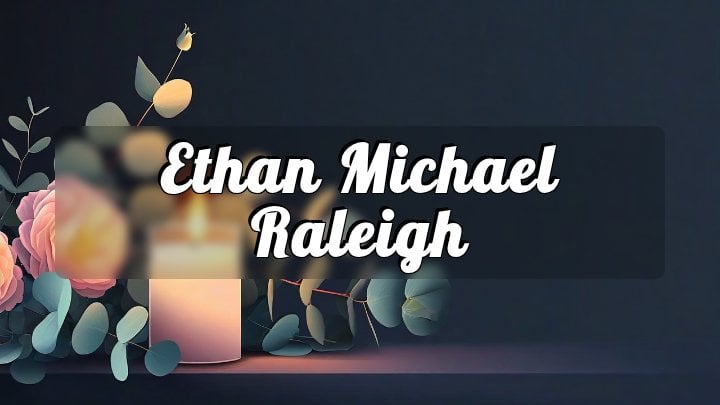 Ethan Michael Raleigh, West Jordan, Utah